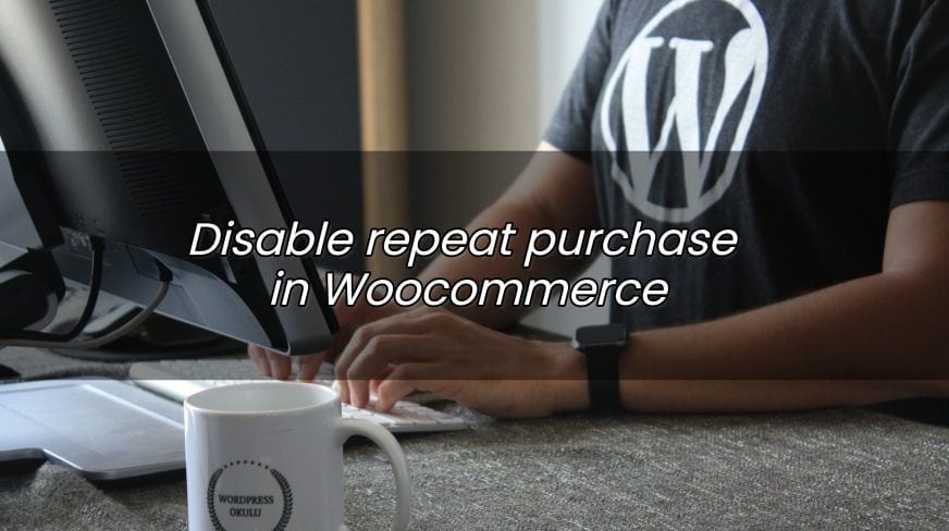 Disable Repeat Purchase For Woocommerce Product - Turnkey Websites